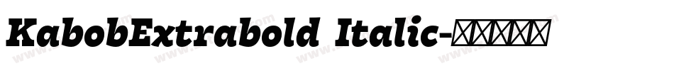 KabobExtrabold Italic字体转换
